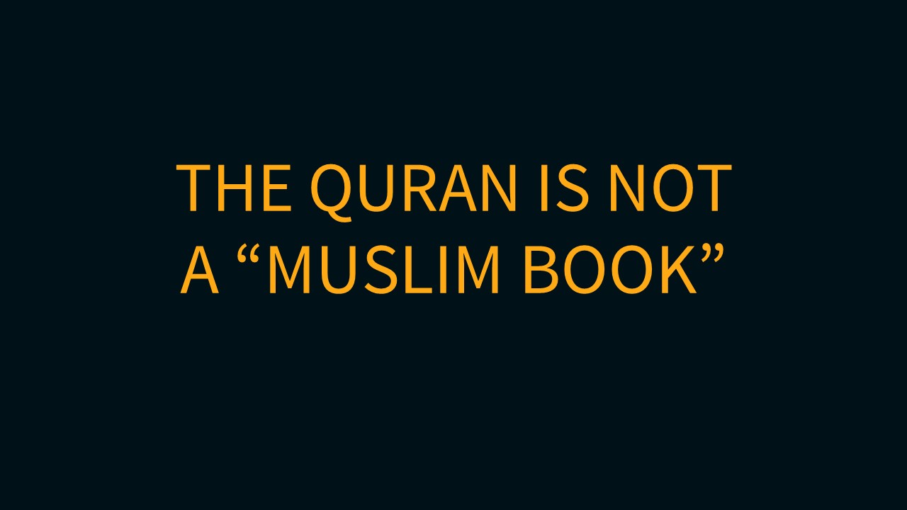 Quran is not a 'Muslim Book'